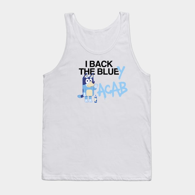 I Back The Bluey (Black Letters) Tank Top by dumb stuff, fun stuff